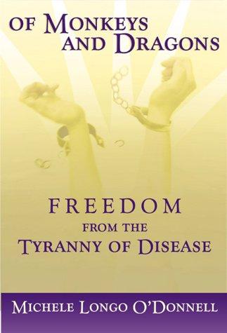 Of Monkeys and Dragons: Freedom from the Tyranny of Disease