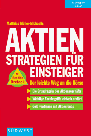 Aktien. Strategien für Einsteiger. Der leichte Weg an die Börse