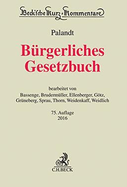 Bürgerliches Gesetzbuch: mit Nebengesetzen insbesondere mit Einführungsgesetz (Auszug) einschließlich Rom I-, Rom II- und Rom III-Verordnungen sowie ... (Beck'sche Kurz-Kommentare, Band 7)