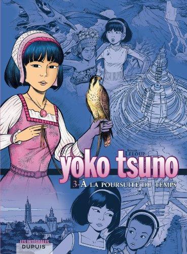 Yoko Tsuno : intégrale. Vol. 3. A la poursuite du temps