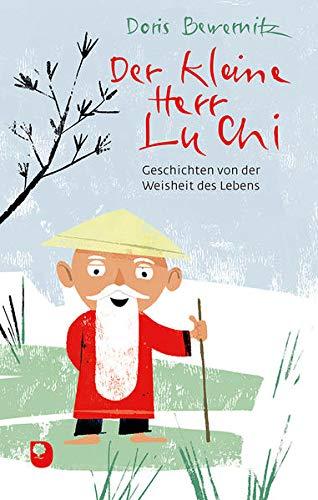 Der kleine Herr Lu Chi: Geschichten von der Weisheit des Lebens (Edition Eschbach)