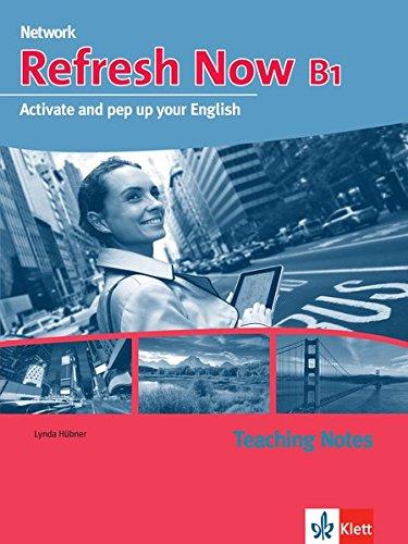 Network Now: Refresh Now B1: Teaching Notes