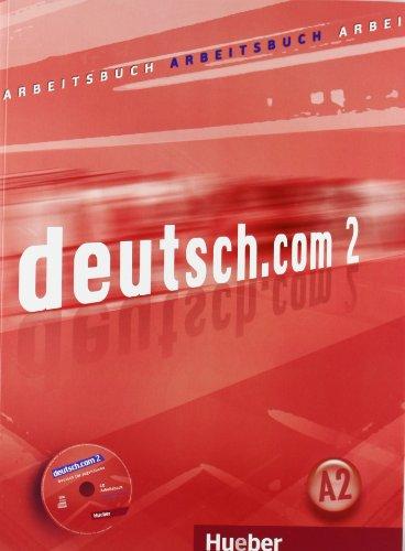 deutsch.com 2: Deutsch als Fremdsprache / Arbeitsbuch mit Audio-CD zum Arbeitsbuch