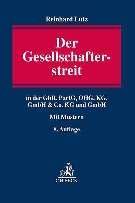 Der Gesellschafterstreit: in der GbR, PartG, OHG, KG, GmbH & Co. KG und GmbH