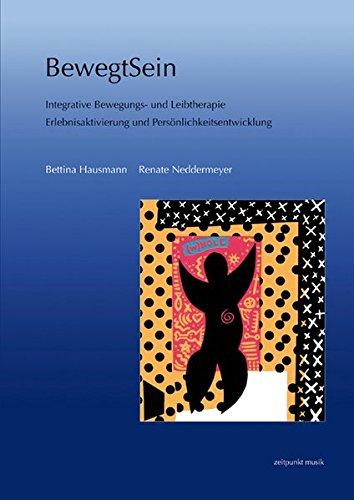 BewegtSein: Integrative Bewegungs- und Leibtherapie. Erlebnisaktivierung und Persönlichkeitsentwicklung (zeitpunkt musik)