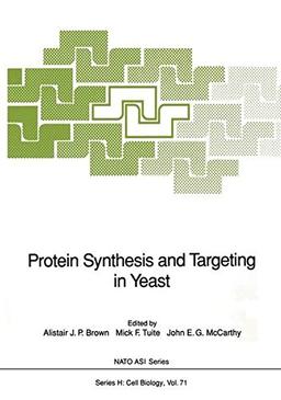 Protein Synthesis and Targeting in Yeast (Nato ASI Subseries H:)