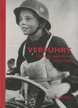 VERFÜHRT Deutsche Jugendliche 1933-1945