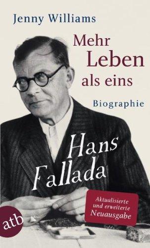 Mehr Leben als eins: Hans Fallada. Biographie