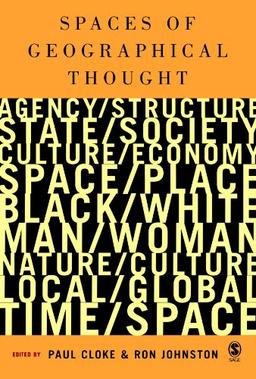 Spaces of Geographical Thought: Deconstructing Human Geography's Binaries (Society and Space Series)