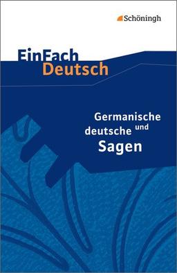 EinFach Deutsch Textausgaben: Germanische und deutsche Sagen - Neubearbeitung: Klassen 5 - 7