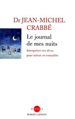 Le journal de mes nuits : interpréter ses rêves pour mieux se connaître