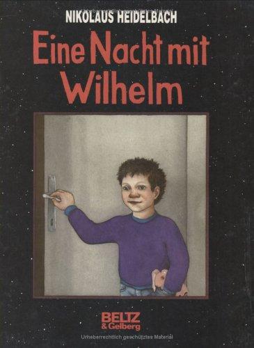 Eine Nacht mit Wilhelm: Bilderbuch (Beltz & Gelberg)