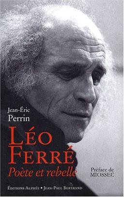 Léo Ferré : poète et rebelle