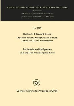 Bedienteile an Handpressen und anderen Werkzeugmaschinen (Forschungsberichte des Landes Nordrhein-Westfalen)