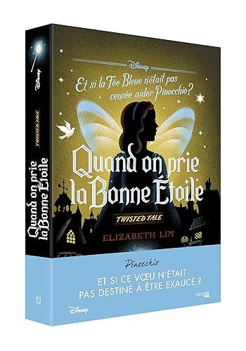 Quand on prie la bonne étoile : et si la Fée Bleue n'était pas censée aider Pinocchio ?