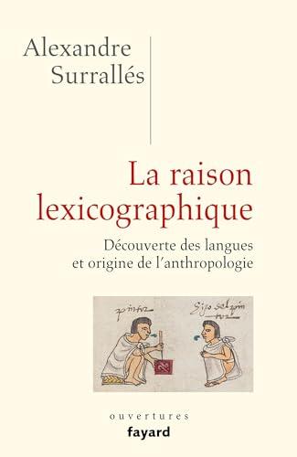 La raison lexicographique : découverte des langues et origine de l'anthropologie