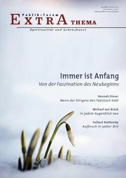 Immer ist Anfang: Von der Faszination des Neubeginns