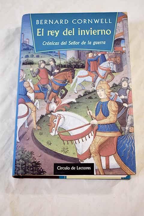 El rey del invierno: novela del rey Arturo