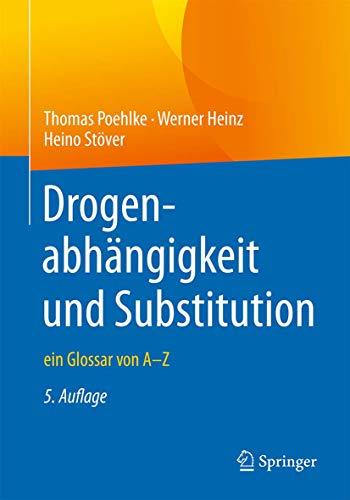 Drogenabhängigkeit und Substitution: ein Glossar von A–Z