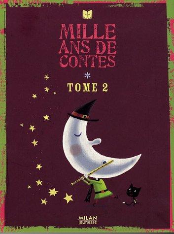 Mille ans de contes. Vol. 2