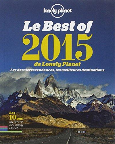 Le best of 2015 de Lonely Planet : les dernières tendances, les meilleures destinations