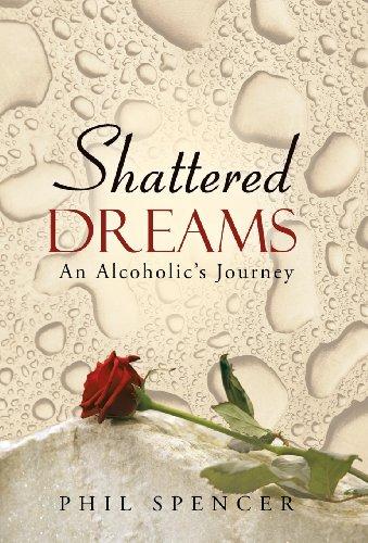 Shattered Dreams: An Alcoholic's Journey