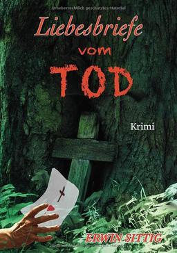 Liebesbriefe vom Tod: Krimi zum Thema Gewalt an Kindern, Missbrauch