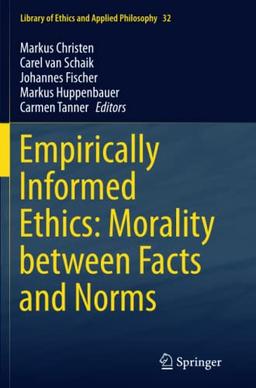 Empirically Informed Ethics: Morality between Facts and Norms (Library of Ethics and Applied Philosophy, Band 32)