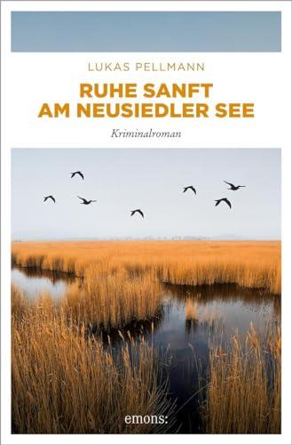 Ruhe sanft am Neusiedler See: Kriminalroman (Nikolaus Lauda)