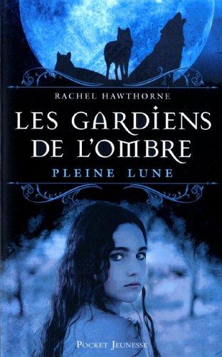 Les gardiens de l'ombre. Vol. 1. Pleine lune