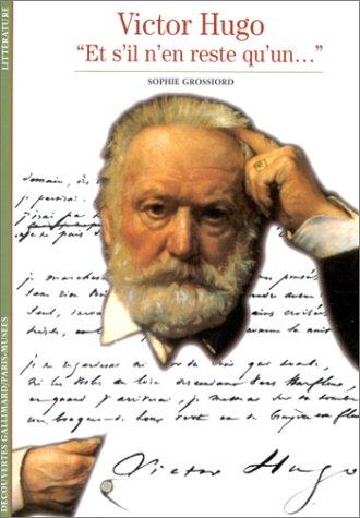 Victor Hugo : Et s'il n'en reste qu'un...