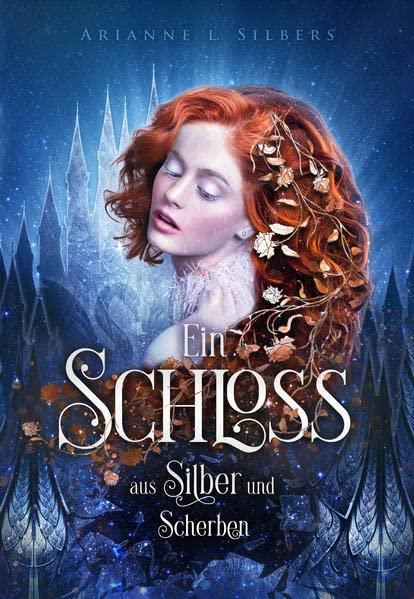 Ein Schloss aus Silber und Scherben: Mitreißende und romantische Dark Fantasy (Silber und Scherben-Saga)