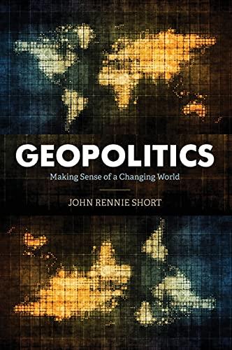 Geopolitics: Making Sense of a Changing World