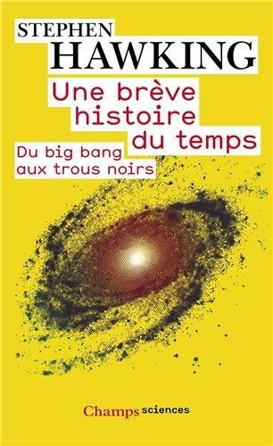 Une brève histoire du temps : du big bang aux trous noirs