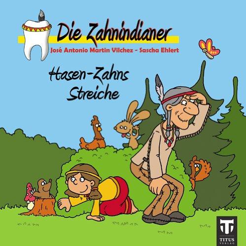 Die Zahnindianer - Titus-Minis: Hasen-Zahns Streiche