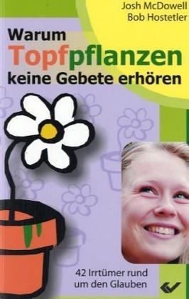 Warum Topfpflanzen keine Gebete erhören. 42 Irrtümer rund um den Glauben