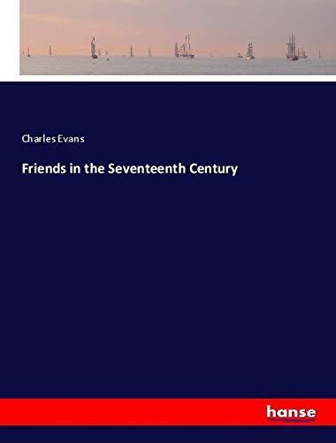 Friends in the Seventeenth Century