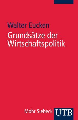 Grundsätze der Wirtschaftspolitik (Uni-Taschenbücher S)