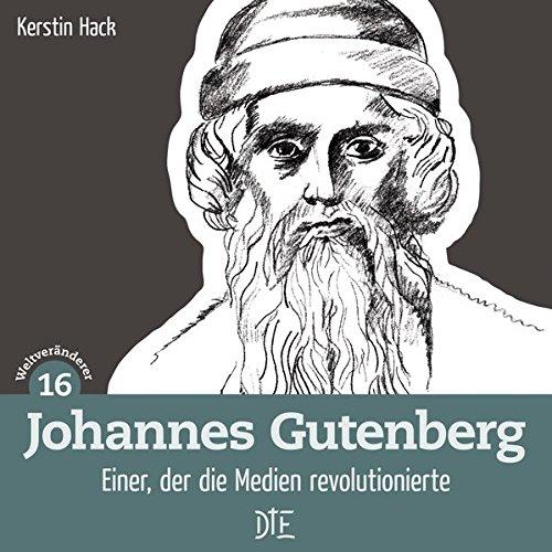 Johannes Gutenberg: Einer, der die Medien revolutionierte (Impulsheft)