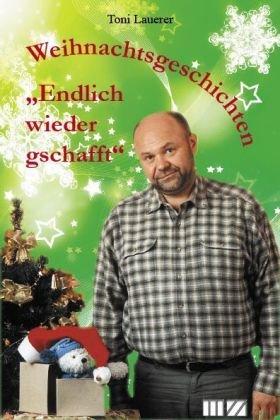 Weihnachtsgeschichten: 'Endlich wieder gschafft'