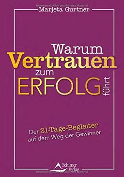 Warum Vertrauen zum Erfolg führt: Der 21-Tage-Begleiter auf dem Weg der Gewinner