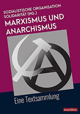 Marxismus und Anarchismus: Mit Texten von Steve Hollasky, René Arnsburg, Jens Jaschik, Leo Trotzki, Victor Serge, Friedrich Engels und Nikolai Bucharin: Eine Textsammlung (edition m.)