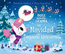 Diez minutos y a la cama. La Navidad del Pequeño Unicornio (Álbumes ilustrados, Band 119)