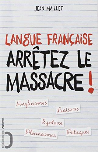 Langue française : arrêtez le massacre !