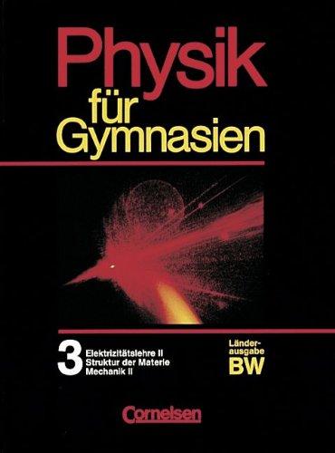 Physik für Gymnasien - Baden-Württemberg: Physik für Gymnasien, Ausgabe Baden-Württemberg, Bd.3, 10. Schuljahr