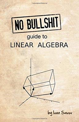 No bullshit guide to linear algebra