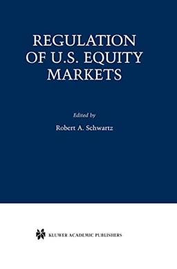 Regulation of U.S. Equity Markets (Zicklin School of Business Financial Markets Series)