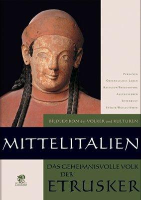 Mittelitalien - Das geheimnisvolle Volk der Etrusker