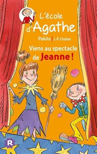 L'école d'Agathe. Vol. 45. Viens au spectacle de Jeanne !