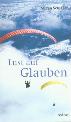 Lust auf Glauben. 36 Meditaionen